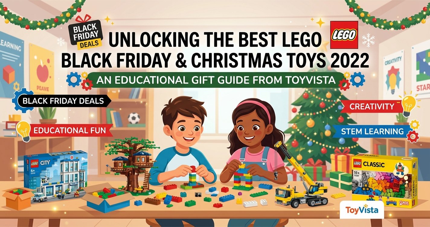 Unlocking the Best LEGO Black Friday & Christmas Toys 2022: An Educational Gift Guide from ToyVista
